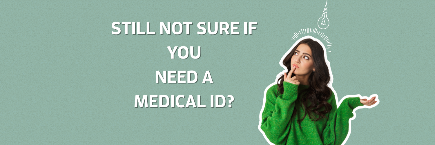 Why Wearing a Medical ID Matters?